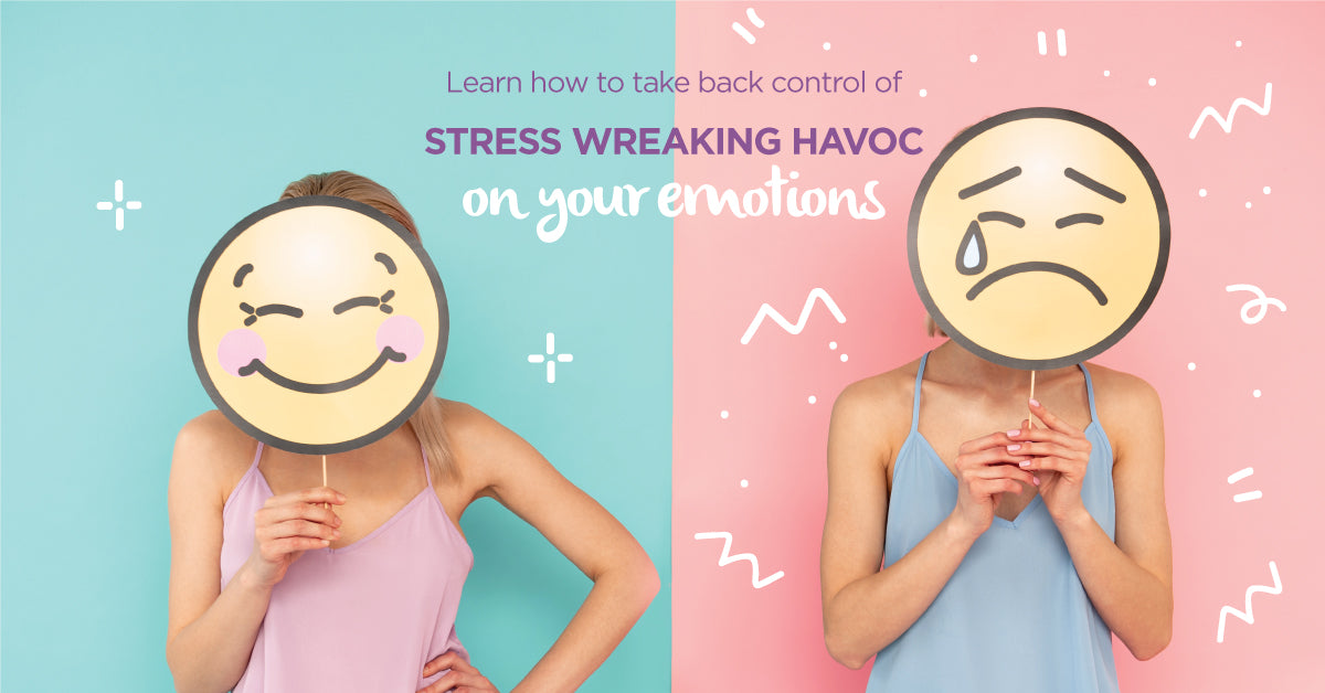 Wreaking How to Keep Stress from Wreaking Havoc on your Emotions